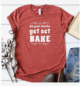 On Your Marks, Get Set, Bake Shirt, Inspired by the Great British Baking Show