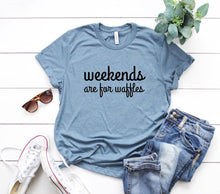 Load image into Gallery viewer, Weekends Are For Waffles T-shirt