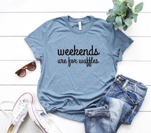 Weekends Are For Waffles T-shirt